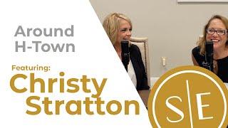 Around H-Town || Christy Stratton