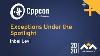 Exceptions Under the Spotlight - Inbal Levi - CppCon 2020