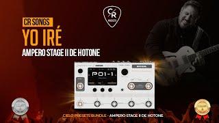 HOTONE AMPERO STAGE ll: YO IRÉ | CR SONG PRESETS | CHRIS ROCHA CANAL OFICIAL