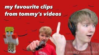 my favourite clips from tommy’s videos