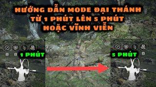 Hướng Dẫn Mode Đại Thánh Từ 1 Phút Lên 5 Phút Hoặc Vĩnh Viễn Black Myth Wukong