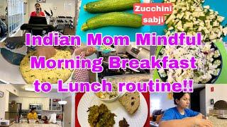 INDIAN Mom 6Am Mindful Morning to Afternoon Routine/Breakfast to Lunch Ideas,Productive Morning Vlog