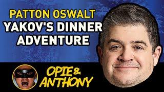 Opie & Anthony - Patton Oswalt - Yakov's dinner adventure, Joe Piscapo saga - Sep 2013
