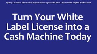 Agency And White Label Freedom Program Review Agency And White Label Freedom Program Bundle Review