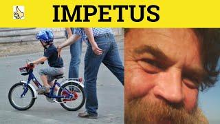  Impetus - Impetus Meaning - Impetus Examples - Impetus Definition - GRE 3500 Vocabulary