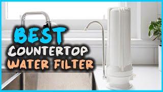 Best Countertop Water Filters for home in 2023 [Top 6 Review and Buying Guide]