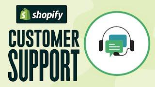 How To Set up Customer Support on Shopify in 2024 - Tutorial