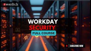 Workday Security Full Course | ZaranTech