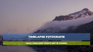 Timelapse Fotografie - Maak timelapse video's met je camera