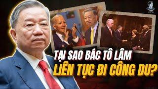 VÌ SAO TBT TÔ LÂM LIÊN TIẾP ĐẾN TRUNG QUỐC, MỸ, CUBA?