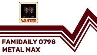 Famidaily - Episode 0798 - Metal Max (メタルマックス)