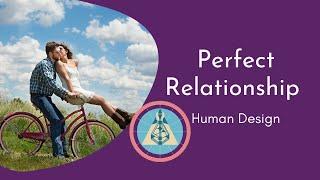 How to Find the Perfect Relationship With Human Design