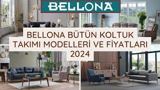 Bellona Koltuk Takımları Modelleri ve Fiyatları 2024 | Bütün Koltuk Takımları ve Fiyatları