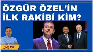 Özgür Özel'in ilk rakibi Erdoğan mı İmamoğlu mu?