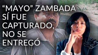 Anabel Hernández: "Mayo" Zambada no se entregó, fue detenido; FBI encabezó operativo