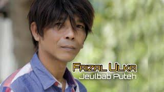 Faizal Ulka - JEULBAB PUTEH (Official Video Music)