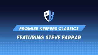 Promise Keepers Classics - Episode 15, Steve Farrar