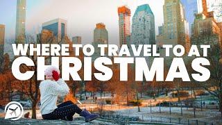 Where to TRAVEL AT CHRISTMAS time