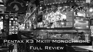 Pentax K3 Monochrome. Full review.