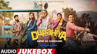 Dupahiya (Audio Jukebox): Varun Jain, Nikhita G, IP Singh, Divyam, Bhavya, Swanand | Gajraj Rao