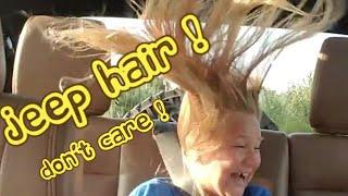 Jeep hair, don't care!    Daddy go faster!