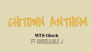 MTS Glock ft Unreliable J (CHITOWN ANTHEM) prod.MTSbeats