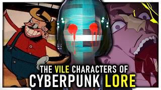 The Most Vile Characters of Cyberpunk 2077 Lore