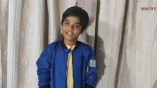 | Om Kanojiya | Awarded |  | Best Child Artist | MWFIFF 2019 | |ShoutVideo |