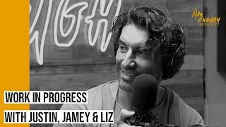 Work In Progress With Justin, Jamey & Liz  | The Man Enough Podcast