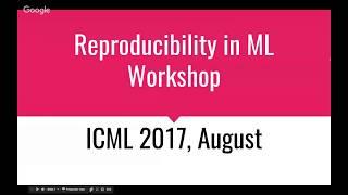 Reproducibility in Machine Learning Workshop (ICML 2017)