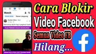 Cara Blokir /  Menghilangkan Video Facebook