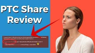 PTC Share Review + Tutorial (REAL Pros & Cons Revealed)