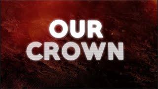 Nick Eyra - Our Crown (Official Lyric Video) [Copyright Free]