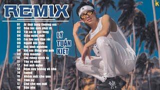 Lý Tuấn Kiệt | Những Ca Khúc Nhạc Dance Hay Nhất 2020 (ALBUM REMIX)