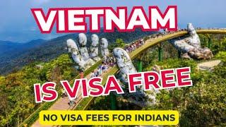 Can I Travel to Vietnam Without a Visa, Is Vietnam Visa Free for Indians, India to Vietnam Visafree