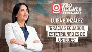  #EnVIVO | #OtroRelato l Luisa González: “Gracias Ecuador, este triunfo es de ustedes”