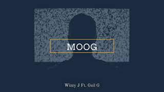 Moog - Wizzy J | Guil G | Official Audio