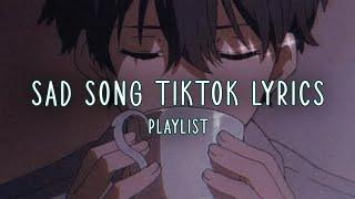 Sad Songs Tiktok (Lyrics)| Happier, Dandelions, Here's Your Perfect, Reckless, It's You, Double Take