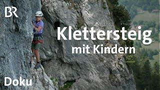 Tegelbergsteig: Mit Kindern und der Familie sicher im Klettersteig | Bergauf-Bergab | Doku | BR