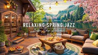 Smooth Jazz Music by the Lake  4K Spring Coffee Shop Ambience with Jazz Relaxing Music for Studying