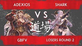 DOJO CIRCUIT #46 - ADEXIOS (LADI) VS SHARK (NARM) - GBFV LOSERS ROUND 2