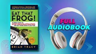 Overcome Procrastination in 24 Hours: Brian Tracy's Eat That Frog Audiobook  (Full Audiobook)