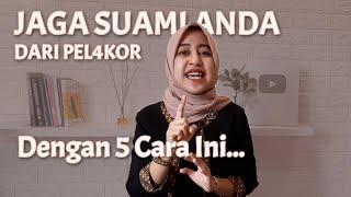 5 Cara Menjaga Suami dari Pelakor yang Tak Tau Diri