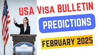 Visa Bulletin Predictions: February 2025 | USA Immigration and Visa