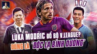 LUKA MODRIC GIA NHẬP BECAMEX BÌNH DƯƠNG: LIỆU CÓ THỰC SỰ HÃO HUYỀN?