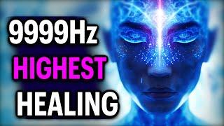 YOU WILL RECEIVE The HIGHEST 9999Hz HEALING Frequencies (Regeneration)