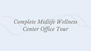 Welcome to Complete Midlife Wellness Center | Office Tour with Dr. Susan