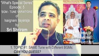 What's Special Episode 5 | Ilayaraja | SAME Tune-Different BGMs & SAME BGM-Different Tunes | Guess?