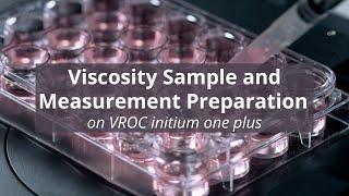 Viscosity Sample and Measurement Preparation on VROC initium one plus