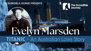 Surviving the Unsinkable – Evelyn Marsden’s Titanic Story